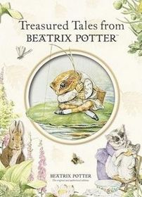 Treasured Tales from Beatrix Potter: The Tale of Tom Kitten; the Tale of Mr. Jeremy Fisher; the Tale of Benjamin Bunny; the Tale of Pigling Bland