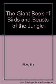 The Giant Book of Birds and Beasts of the Jungle