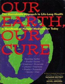 Our Earth Our Cure: A Handbook of Natural Medicine for Today