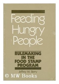 Feeding Hungry People: Rulemaking in the Food Stamp Program