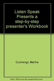 Listen, Speak, Present: A Step-by-Step Presenter's Workbook (Instructor's Manual)