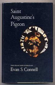 Saint Augustine's pigeon: The selected stories of Evan S. Connell