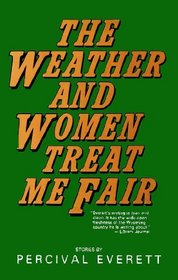 The Weather and Women Treat Me Fair
