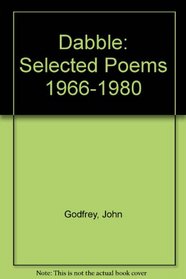 Dabble: Selected Poems 1966-1980