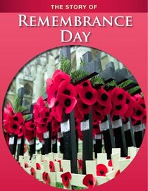 The Story of Remembrance Day (Story of...)