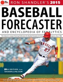 2015 Baseball Forecaster: An Encyclopedia of Fanalytics