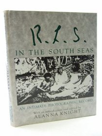 R.L.S. in the South Seas: An Intimate Photographic Record