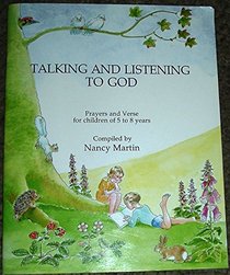 Talking and Listening to God: Prayers and Verse for Children of 5 to 8 Years