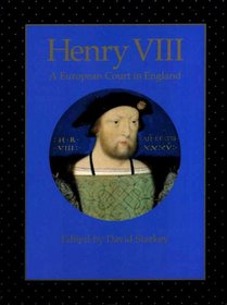 Henry VIII: A European Court in England