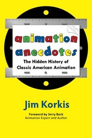 Animation Anecdotes: The Hidden History of Classic American Animation