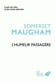 L'Humeur Passagere: Suivi de l'Art de la Nouvelle (Le Gout Des Idees) (French Edition)