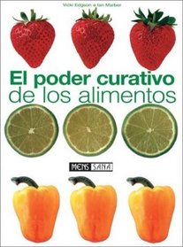 El Poder Curativo de Los Alimentos (Spanish Edition)