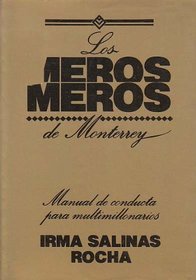 Los Meros Meros de Monterrey: Manual de conducta para multimillonarios (Spanish Edition)