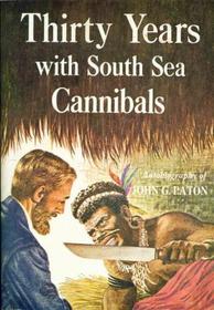 Thirty Years With South Sea Cannibals