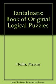 Tantalizers: Book of Original Logical Puzzles