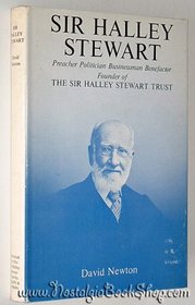 Sir Halley Stewart: preacher, politician, businessman, benefactor, founder of the Sir Halley Stewart Trust;
