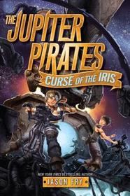 Curse of the Iris (Jupiter Pirates, Bk 2)