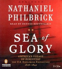 Sea of Glory : America's Voyage of Discovery, the U.S. Exploring Expedition, 1838-1842 (Audio CD) (Abridged)