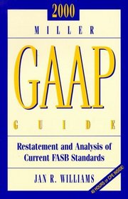 2000 Miller GAAP Guide: Restatement and Analysis of Current FASB Standards