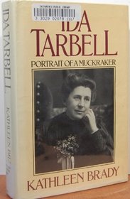 Ida Tarbell : Portrait of a Muckraker