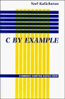 C by Example (Cambridge Computer Science Texts)
