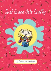 Just Grace Gets Crafty (Just Grace, Bk 12)