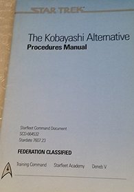 The Kobayashi Alternative Procedures Manual: Kobayashi Alternative Simulation (Starfleet Command Document)