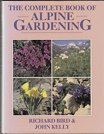 The Complete Book of Alpine Gardening