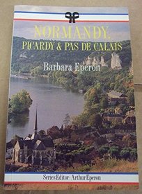 Normandy, Picardy and Pas De Calais (French Regional Guides)
