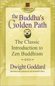 The Buddha's Golden Path: The Classic Introduction to Zen Buddhism (Square One Classics)