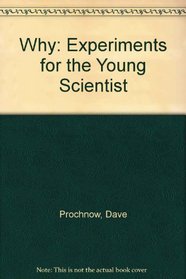 Why?: Experiments for the Young Scientist