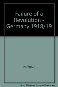 Failure of a revolution : Germany, 1918-19