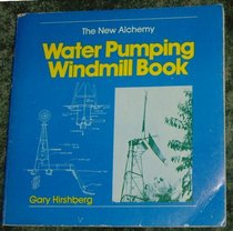 The New Alchemy Water Pumping Windmill Book
