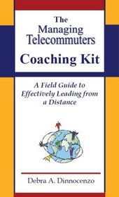 The Managing Telecommuters Coaching Kit