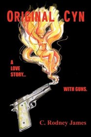 ORIGINAL CYN: A Love Story... With Guns