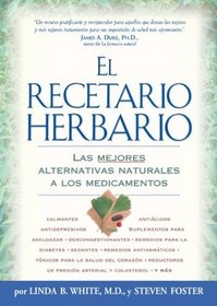 El Recetario Herbario : The Best Natural Alternatives to Over-the-Counter and Prescription Medicines!