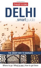 Delhi Smartguide. (Insight Smart Guides)