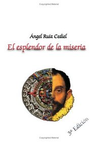 El Esplendor De La Miseria (Spanish Edition)