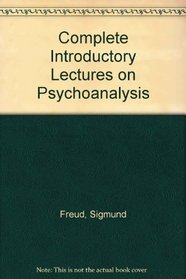 The complete introductory lectures on psychoanalysis;