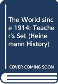 The World since 1914: Teacher's Set (Heinemann History)