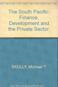 The South Pacific: Finance, Development and the Private Sector.