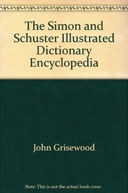 The Simon & Schuster Illustrated Dictionary Encyclopedia