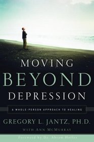 Moving Beyond Depression : A Whole-Person Approach to Healing