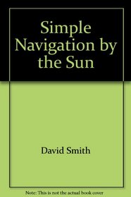 Simple Navigation by the Sun
