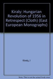The Hungarian Revolution of 1956 in Retrospect (Studies on Society in Change, Vol. 6)