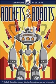 Komikwerks Presents: Rockets  Robots