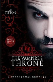 The Vampire's Throne: A Paranormal Romance (Royal Blood)