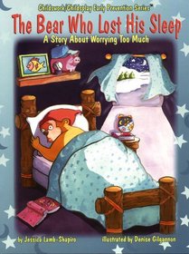 The Bear Who Lost His Sleep: A Story About Worring Too Much (Childswork/Childsplay Early Prevention Series)