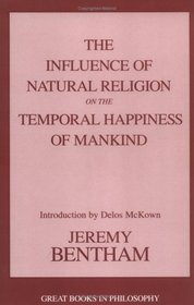 The Influence of Natural Religion on the Temporal Happiness of Mankind (Great Books in Philosophy)