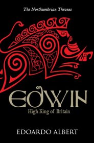 Edwin: High King of Britain (The Northumbrian Thrones)